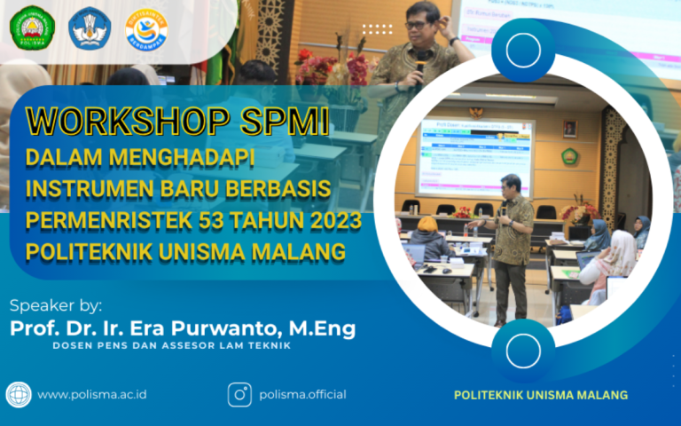 WORKSHOP SPMI DALAM MENGHADAPI INSTRUMEN BARU BERBASIS PERMENRISTEK 53 TAHUN 2023 POLITEKNIK UNISMA MALANG