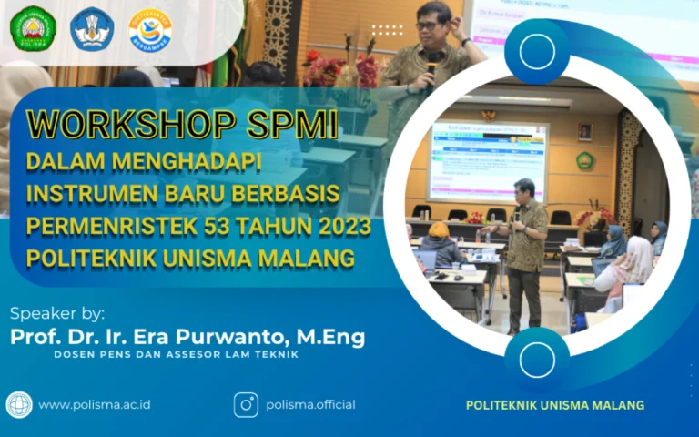 WORKSHOP SPMI DALAM MENGHADAPI INSTRUMEN BARU BERBASIS PERMENRISTEK 53 TAHUN 2023 POLITEKNIK UNISMA MALANG